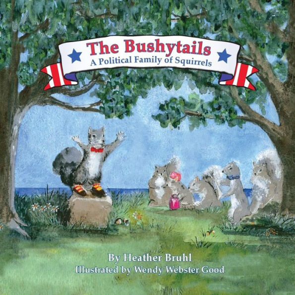 The Bushytails - A Political Family Of Squirrels