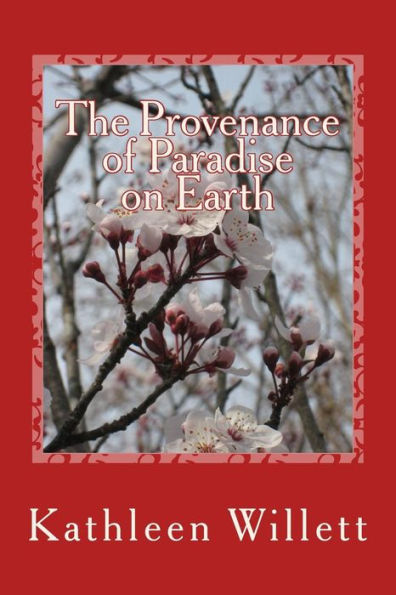 The Provenance Of Paradise On Earth