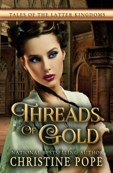 Threads Of Gold (Tales Of The Latter Kingdoms)