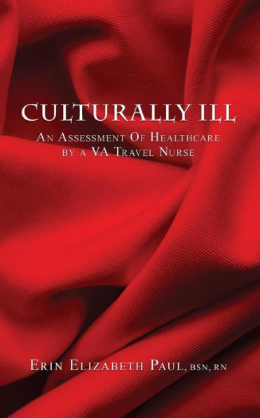 Culturally Ill: An Assessment Of Healthcare By A Va Travel Nurse
