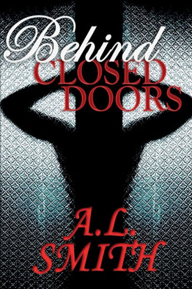 Behind Closed Doors - 9780692534694