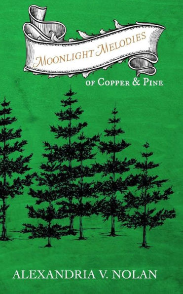 Moonlight Melodies Of Copper & Pine: A Novel Of Early Michigan