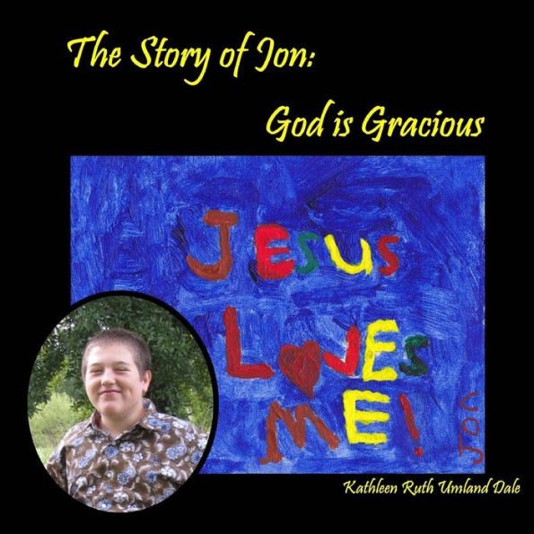 The Story Of Jon: God Is Gracious