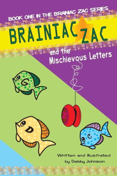 Brainiac Zac And The Mischievous Letters: Book One | Brainiac Zac Series (Volume 1)