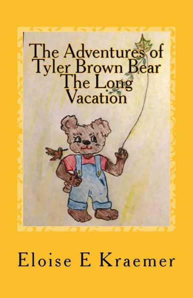 The Adventures Of Tyler Brown Bear: The Long Vacation