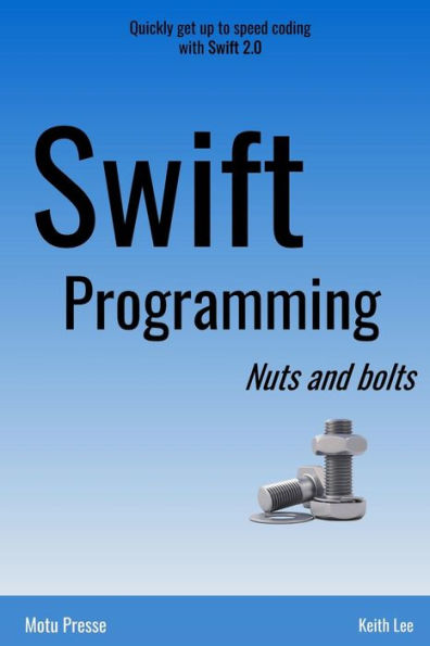 Swift Programming Nuts And Bolts