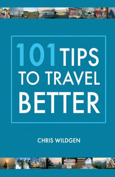 101 Tips To Travel Better