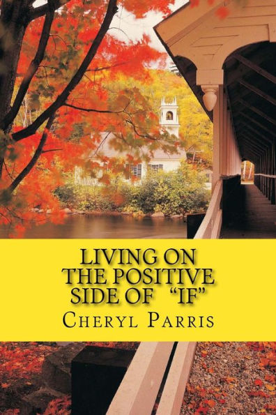 Living On The Positive Side Of “If”
