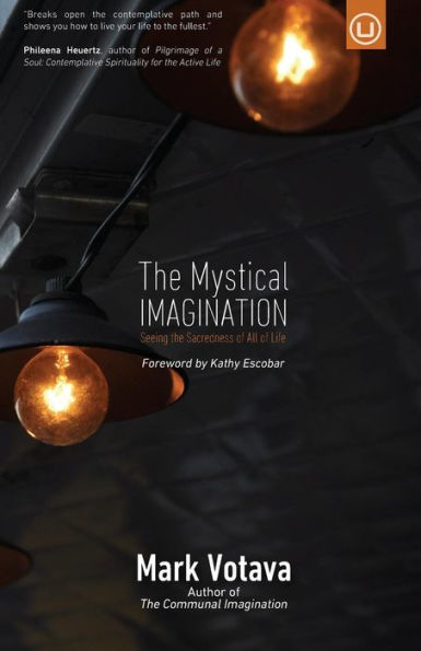 The Mystical Imagination: Seeing The Sacredness Of All Of Life
