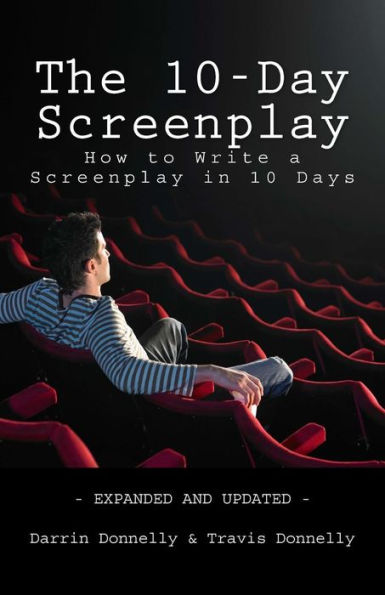 The 10-Day Screenplay: How To Write A Screenplay In 10 Days