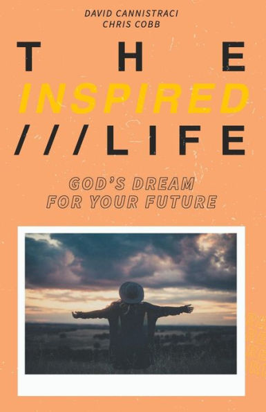 The Inspired Life: God's Dream For Your Future
