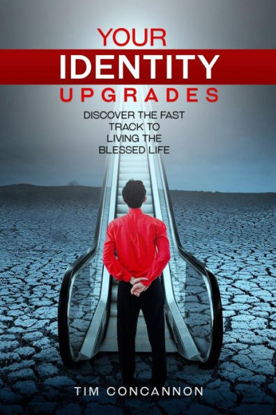 Your Identity Upgrades: Discover The Fast Track To Living The Blessed Life