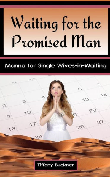 Waiting For The Promised Man: Manna For Single Wives-In-Waiting