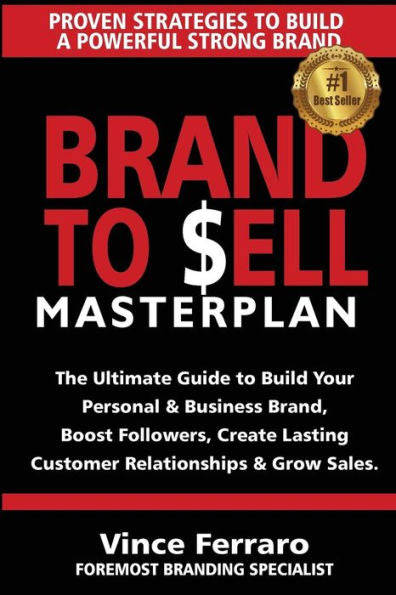 Brand To Sell: Proven Strategies To Build A Powerful Strong Brand