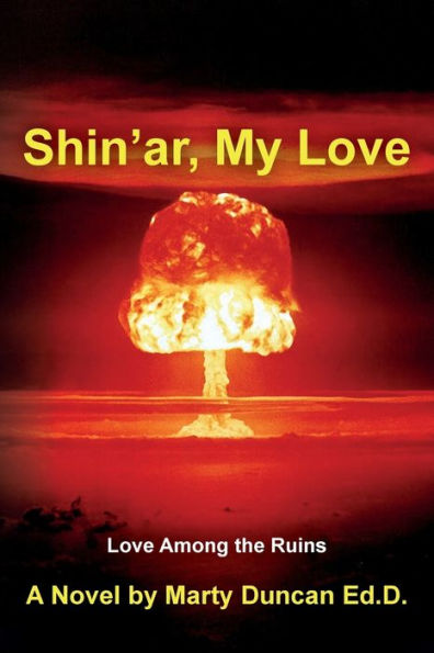 Shin'Ar, My Love: Love Among The Ruins (Anunnaki Chronicles)