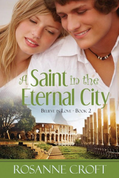 A Saint In The Eternal City (Believe In Love)