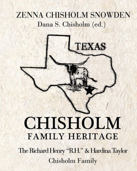 Chisholm Family Heritage: Richard Henry "R.H." & Hardina Taylor Chisholm Family
