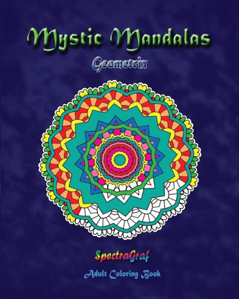 Mystic Mandalas - Geometrix: Adult Coloring Book