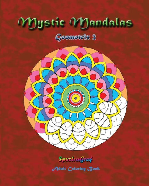 Mystic Mandalas - Geometrix 2: Adult Coloring Book