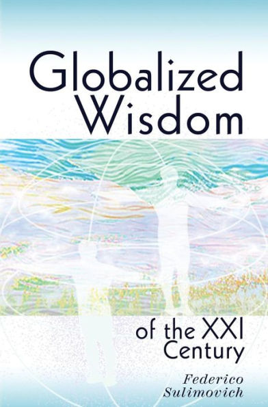 Globalized Wisdom Of The Xxi Century