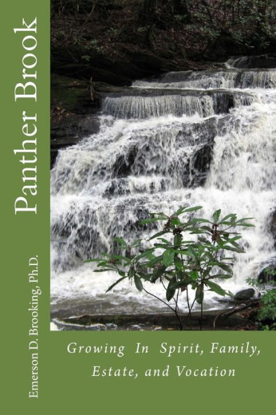 Panther Brook: Growing In Spirit, Family, Estate, And Vocation