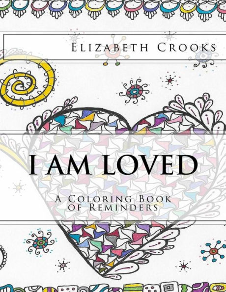 I Am Loved: A Coloring Book Of Reminders