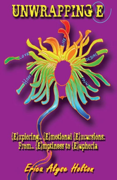 Unwrapping E: Exploring Emotional Excursions From Emptiness To Euphoria