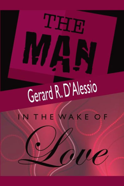 The Man And In The Wake Of Love
