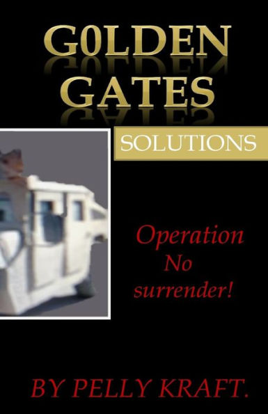 Golden Gates Solutions.: Operation No Surrender