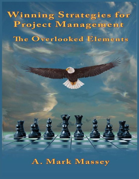 Winning Strategies For Project Management: The Overlooked Elements