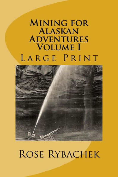Mining For Alaskan Adventures, Volume 1