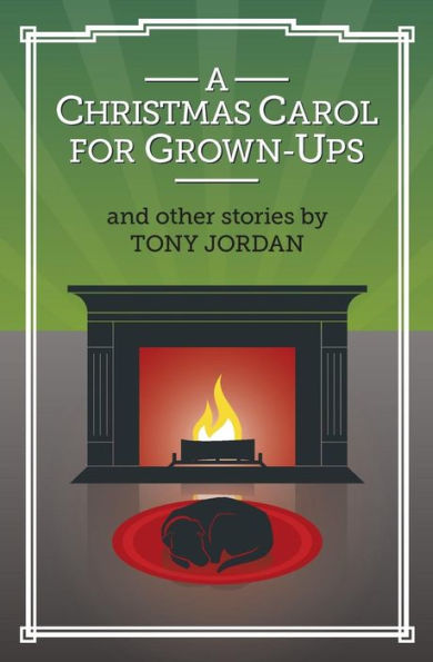 A Christmas Carol For Grown-Ups And Other Stories