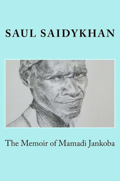 The Memoir Of Mamadi Jankoba: A Novel