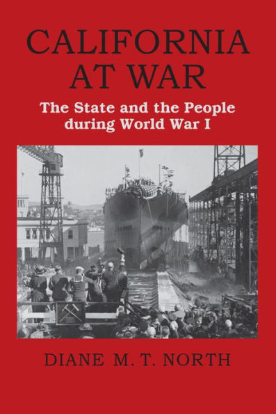 California At War: The State And The People During World War I