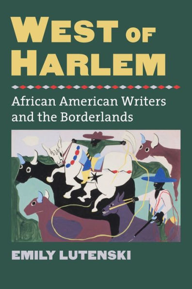West Of Harlem: African American Writers And The Borderlands (Cultureamerica)