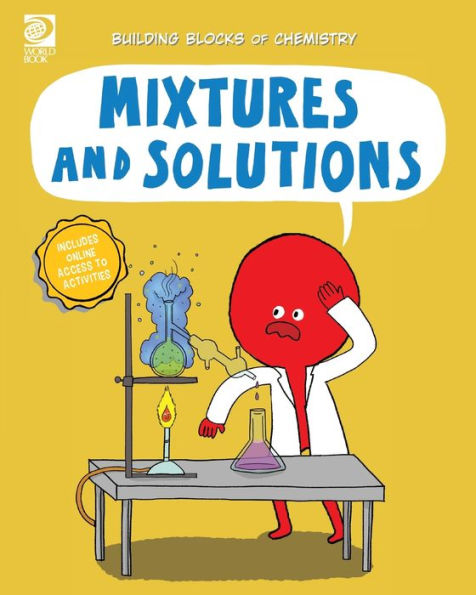 World Book - Building Blocks Of Chemistry - Mixtures And Solutions