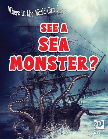 Where In The World Can I ... See A Sea Monster?