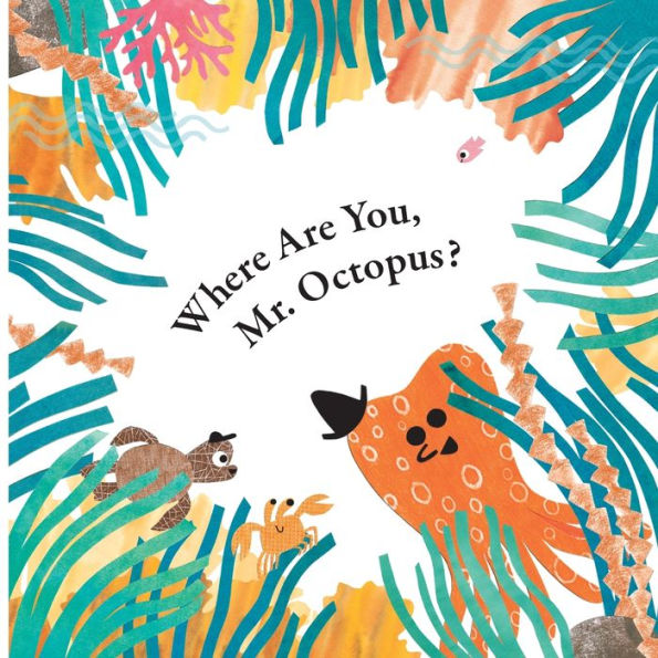 Where Are You, Mr. Octopus? (Fun With Mr. Octopus)