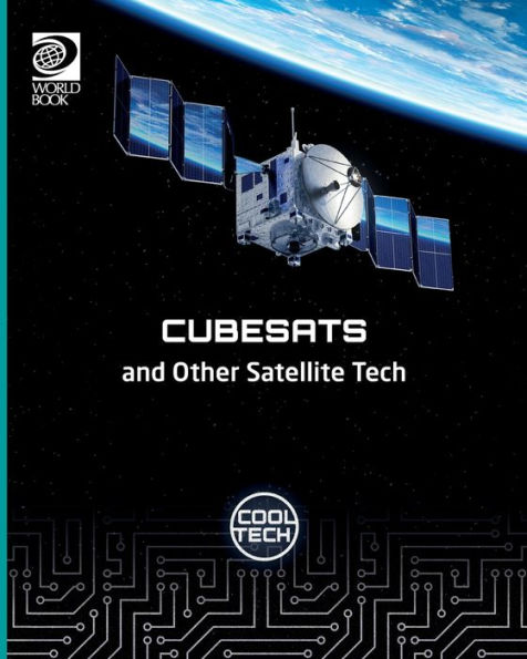 Cool Tech 2: Cubesats And Other Satellite Tech