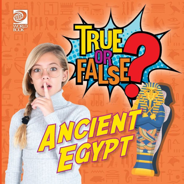 True Or False? Ancient Egypt