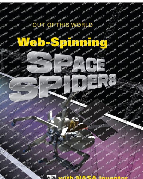 World Book - Out Of This World - Web-Spinning Space Spiders With Nasa Inventor Robert Hoyt