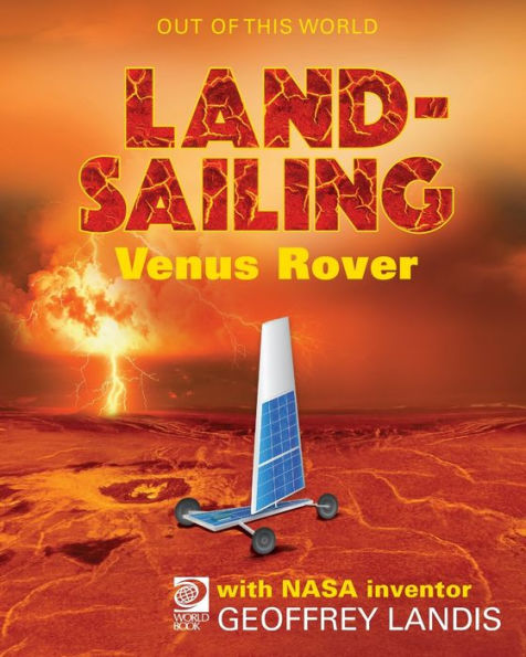 World Book - Out Of This World - Land-Sailing Venus Rover With Nasa Inventor Geoffrey Landis