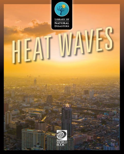 Heat Waves (Library Of Natural Disasters)