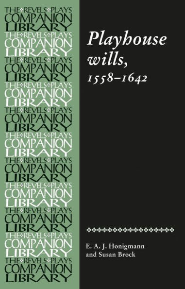 Playhouse Wills: 1558–1642 (Revels Plays Companion Library)