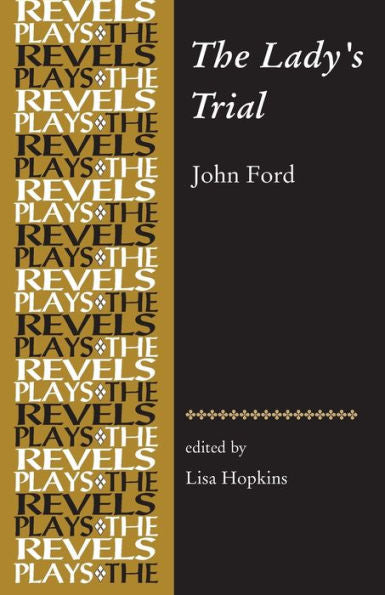 The Lady’S Trial: By John Ford (The Revels Plays)