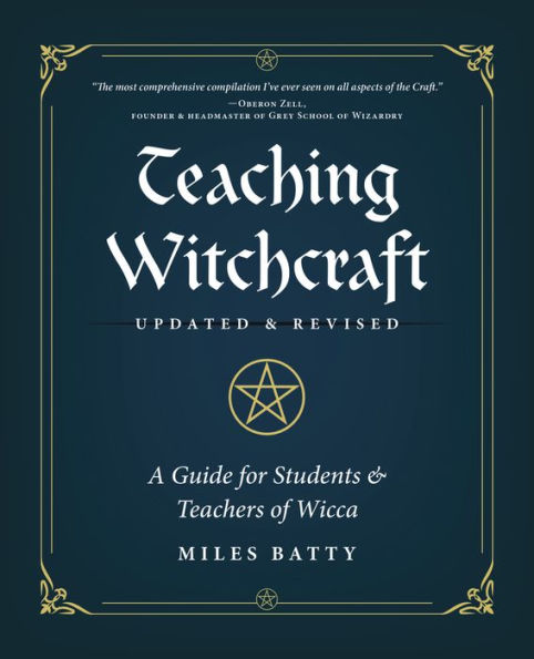 Teaching Witchcraft: A Guide For Students & Teachers Of Wicca