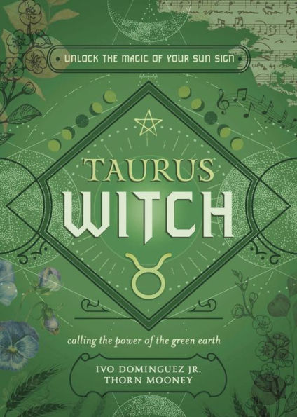 Taurus Witch: Unlock The Magic Of Your Sun Sign (The Witch'S Sun Sign Series, 2)