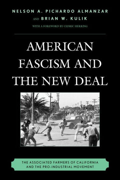 American Fascism And The New Deal: The Associated Farmers Of California And The Pro-Industrial Movement