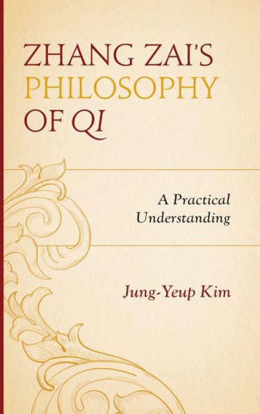 Zhang Zai's Philosophy Of Qi: A Practical Understanding