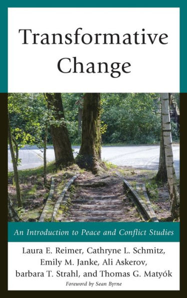 Transformative Change: An Introduction To Peace And Conflict Studies - 9780739198124